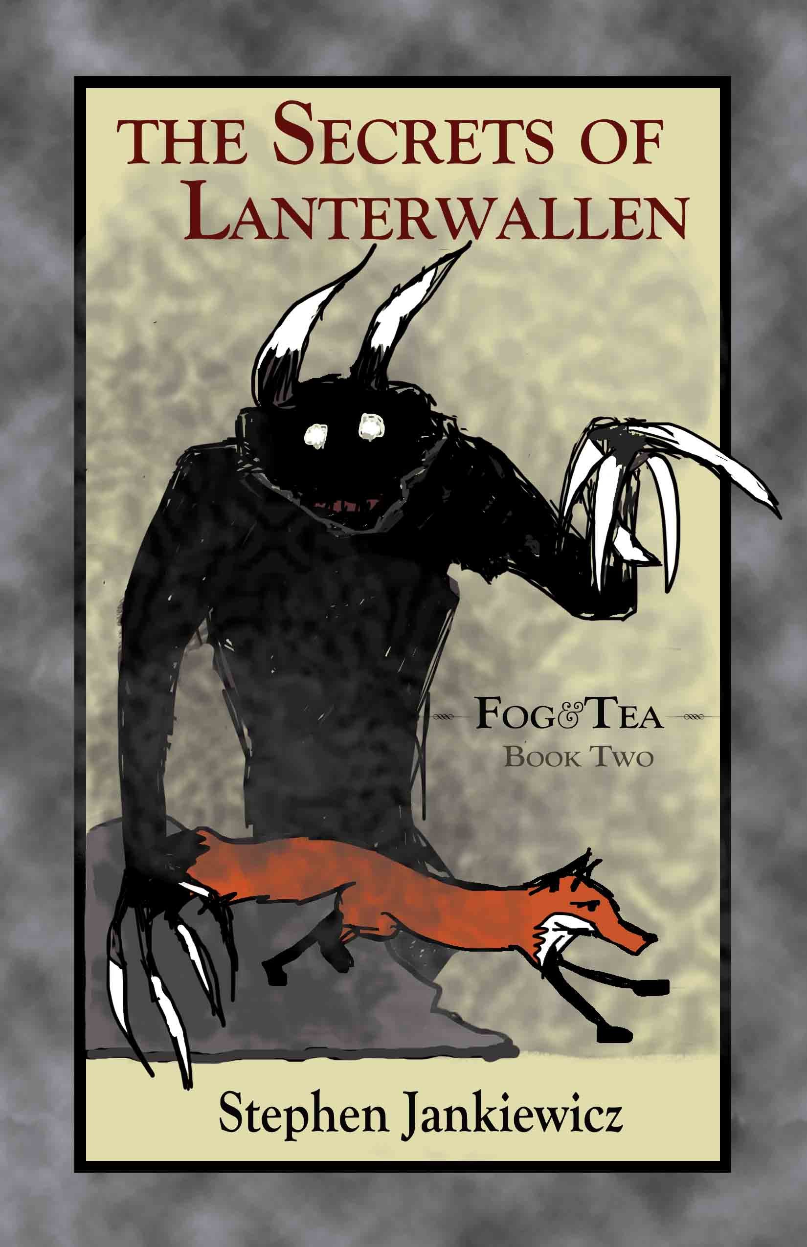 The Secrets of Lanterwallen (Fog & Tea Book 2)