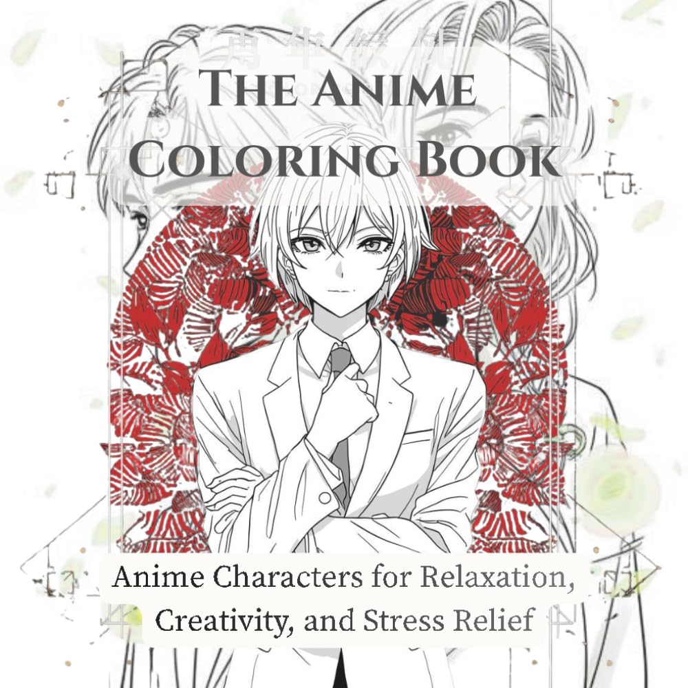 The Anime Colouring Book: Anime Characters for Relaxation, Creativity, and Stress Relief