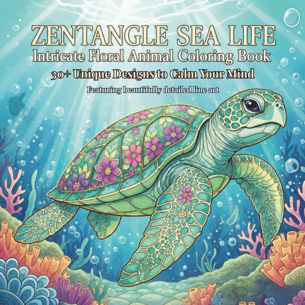 Zentangle Sea Life: An Intricate Wilds Zentangle Arts Experience: Stress Relieving Floral Animal Coloring Book for Adults featuring Detailed Sea Creatures