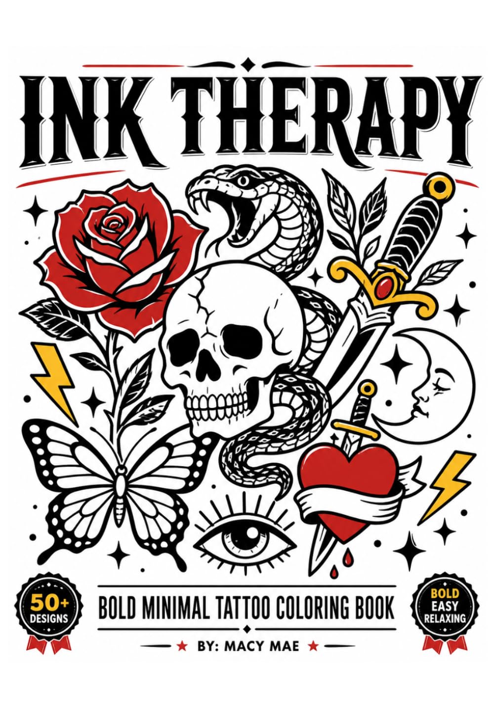 INK THERAPY: 50+ Bold Tattoo Coloring Designs: Easy Bold Tattoo Flash Coloring Book for Adults | Skulls, Roses, Animals, Nautical & Symbolic Designs | Stress Relief & Relaxation (Tattoo art)