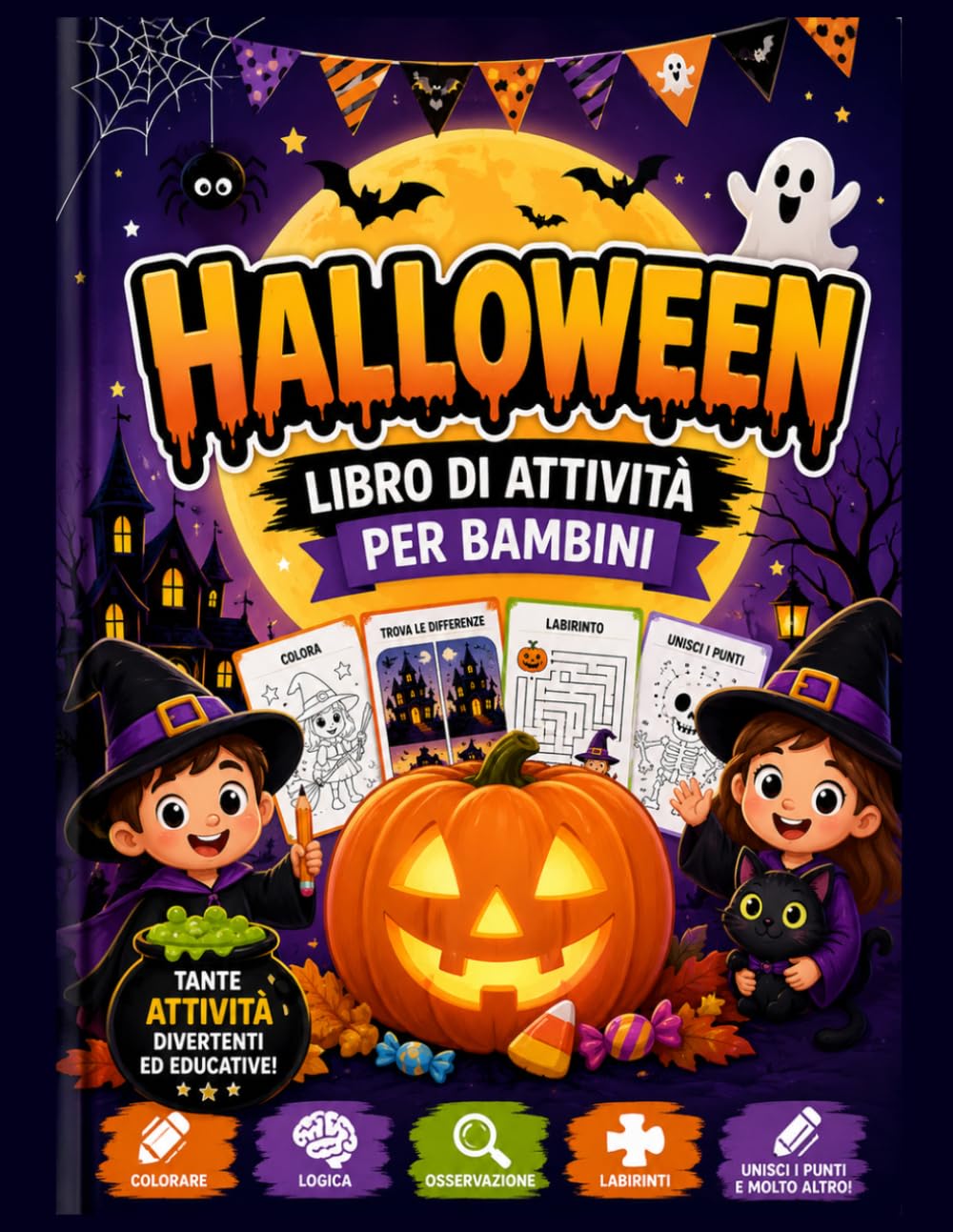 Halloween Libro di Attività per Bambini 5-8 Anni: Labirinti, Trova le Differenze, Puzzle Logici, Taglia e Incolla, Ricerca di Parole, Mandala e Giochi Educativi Divertenti