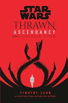 Star Wars Thrawn Ascendancy Book II Greater Good Star Wars The Ascendancy Trilogy