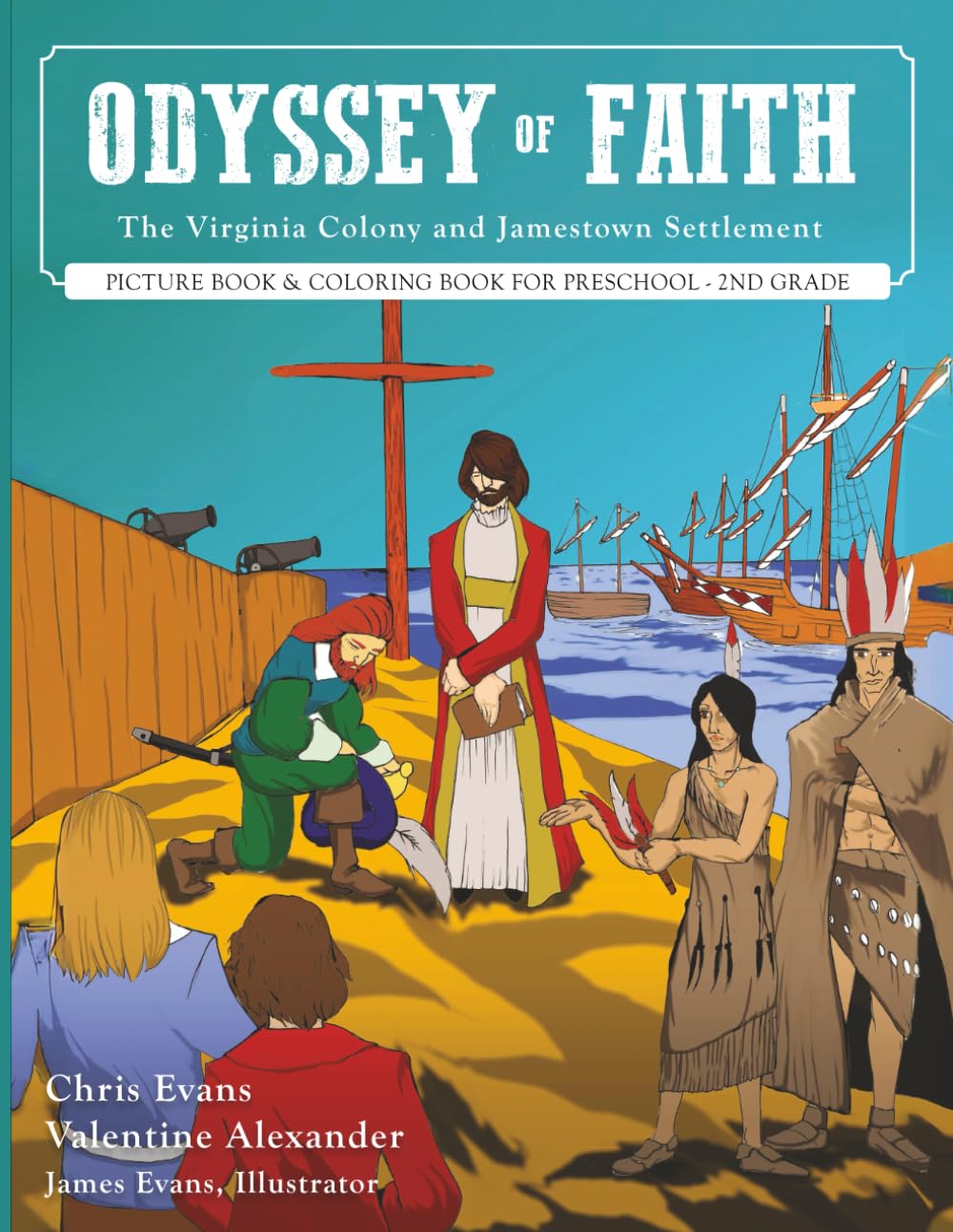 Odyssey of Faith: The Virginia Colony and Jamestown Settlement: Picture Book & Coloring Book for Preschool-2nd Grade