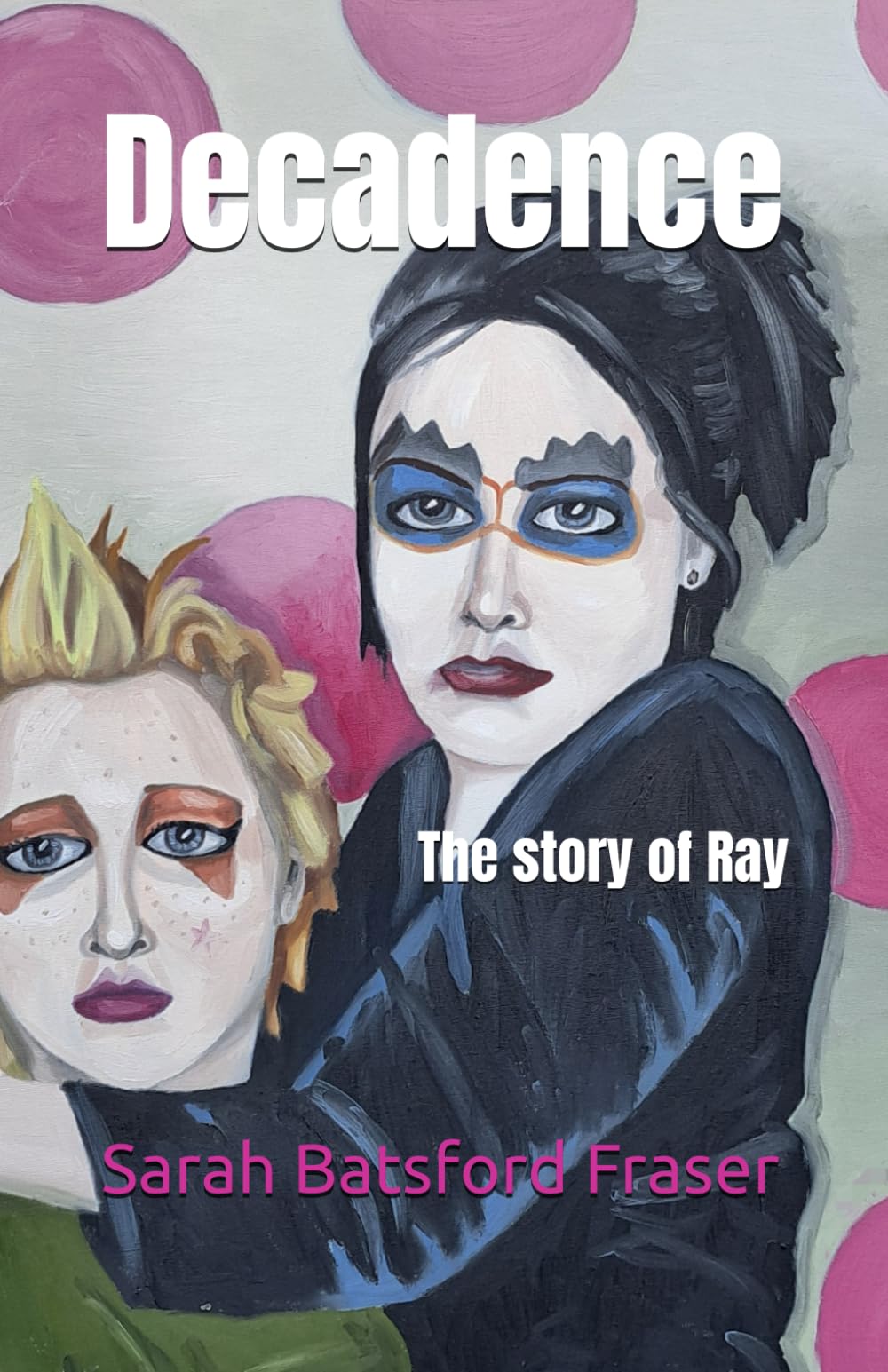 Decadence: The story of Ray (Throw Caution to the Waves Series)