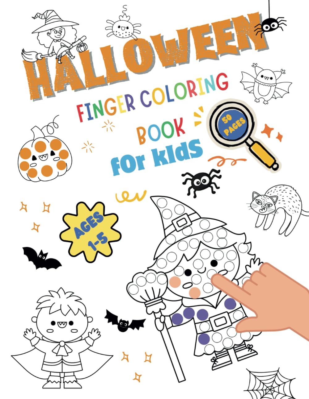 Halloween Finger Colouring Book For Kids: Finger Paint Book. Simple Activity Book for Kids, Toddlers, Preeschool and Kindergarten. 50 Easy and Fun ... for 1 to 5 years old. My First Coloring Book