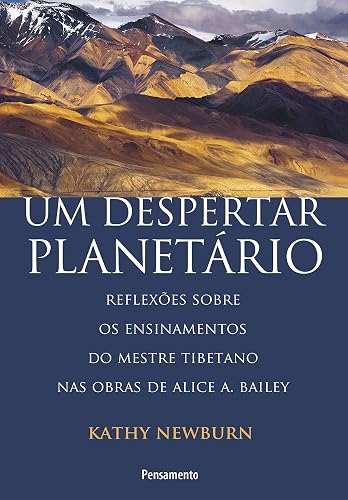 Um Despertar Planetário: Reflexões Sobre os Ensinamentos do Metre Tibetano nas Obras de Alice A. Bailey
