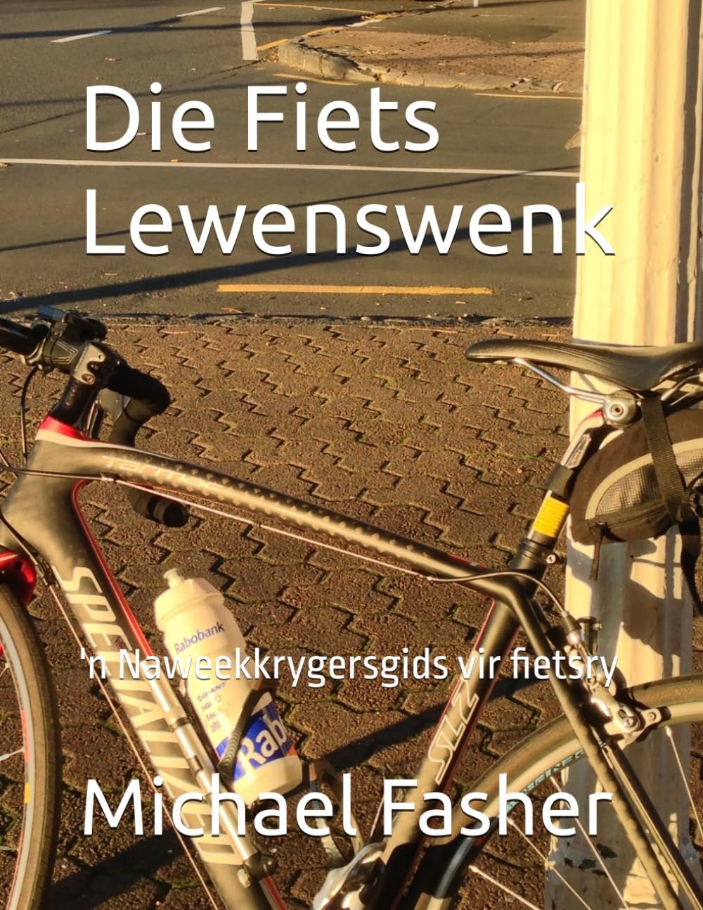 Die Fiets Lewenswenk: 'n Naweekkrygersgids vir fietsry (Bike Hack Africaans)