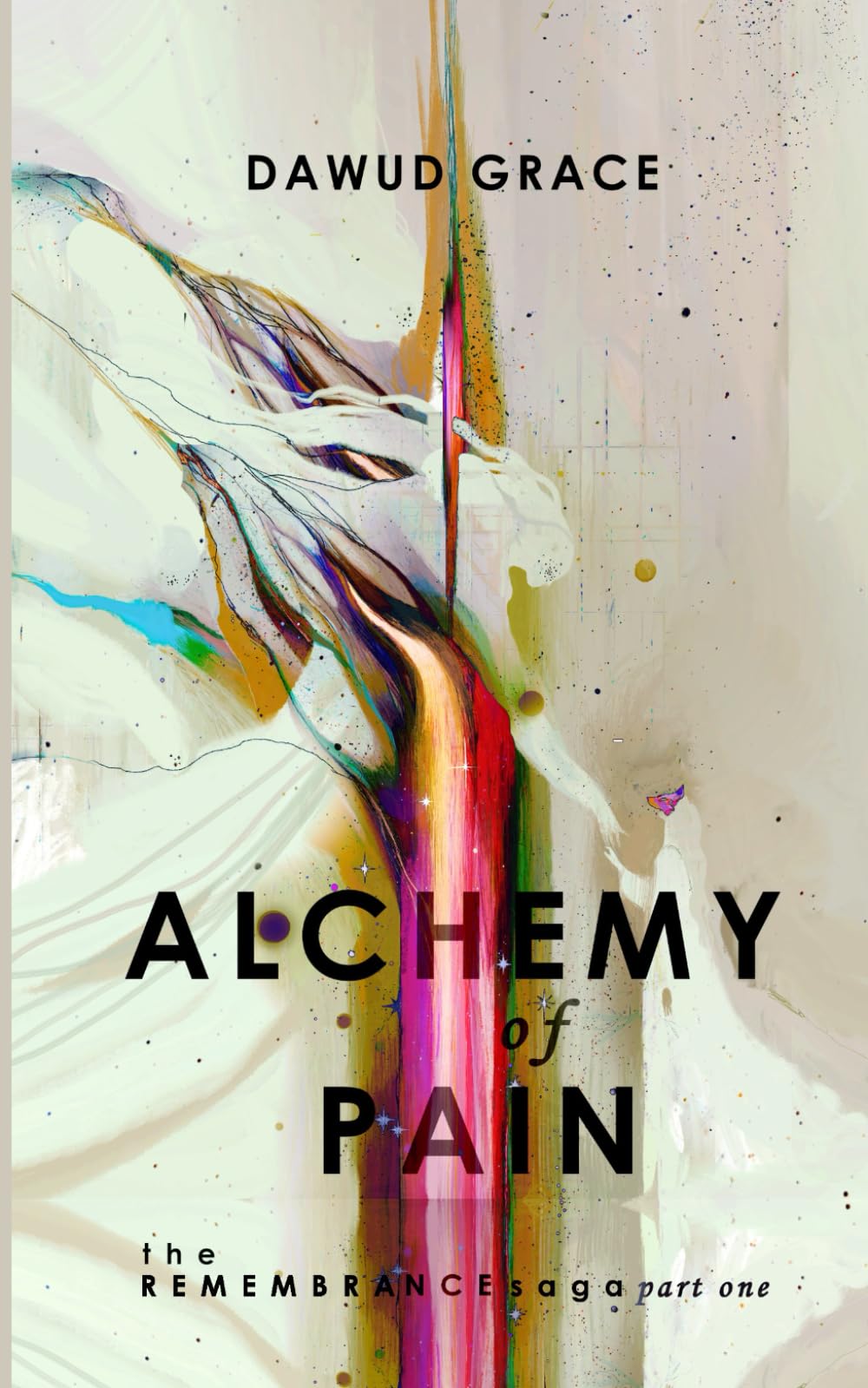 Remembrance: Alchemy of Pain: 1 (The Remembrance Saga)