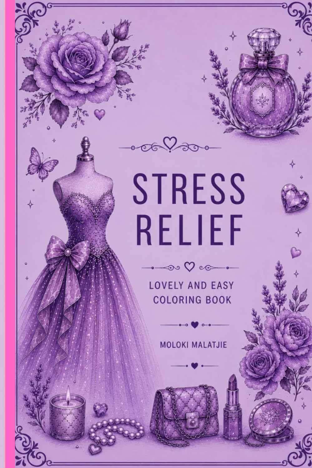 Stress Relief Coloring Book: Lovely and Easy Coloring Book