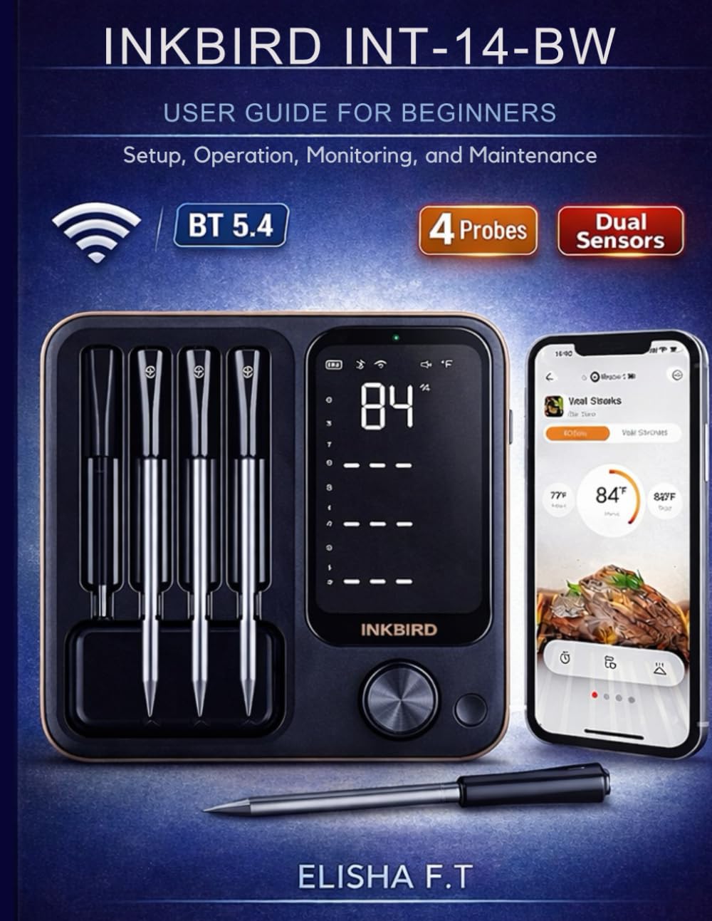 INKBIRD INT-14-BW USER GUIDE FOR BEGINNERS: Setup, Operation, Monitoring, and Maintenance
