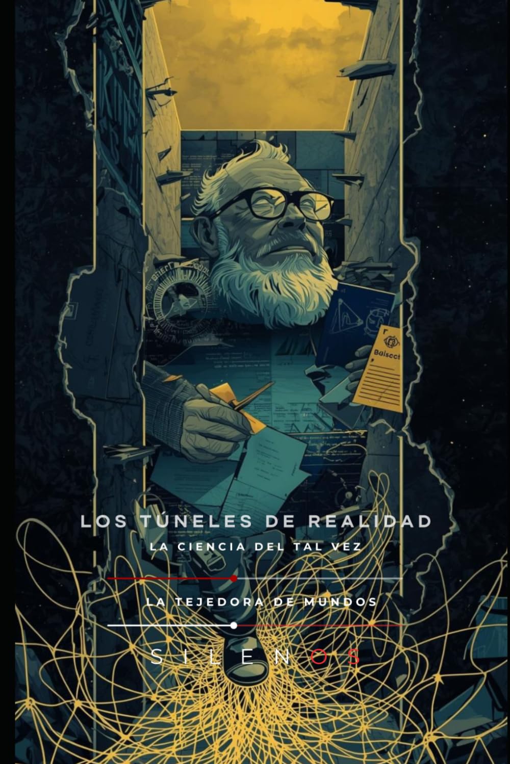 LOS TÚNELES DE REALIDAD: Robert Anton Wilson y la Ciencia del Tal Vez (Illuminati)