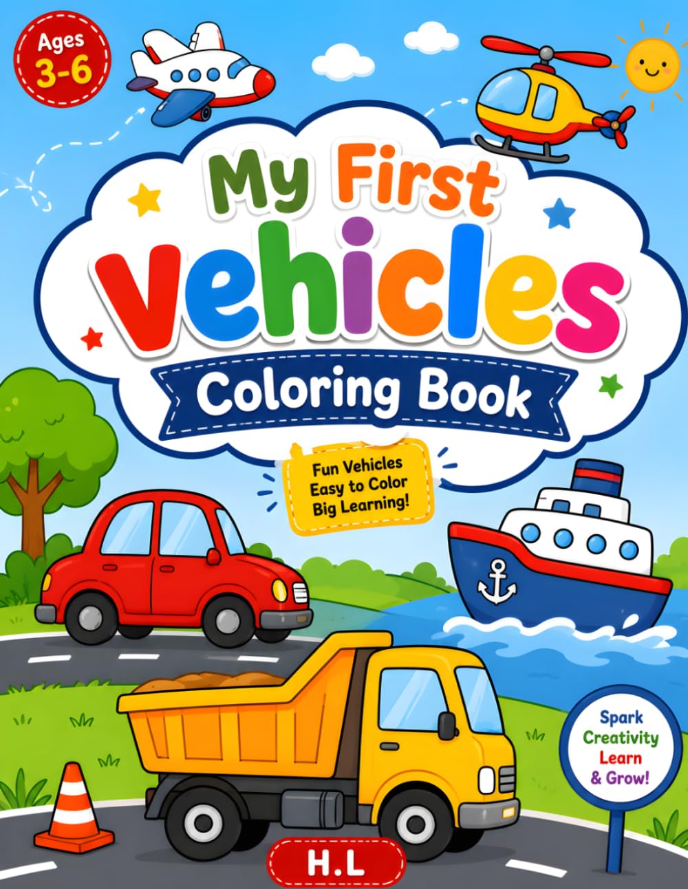 My First Vehicle Coloring Book for Kids: Cars, Trucks, Planes, Trains & More Fun.: Fun Transportation Coloring Book for Early Learning and Creativity