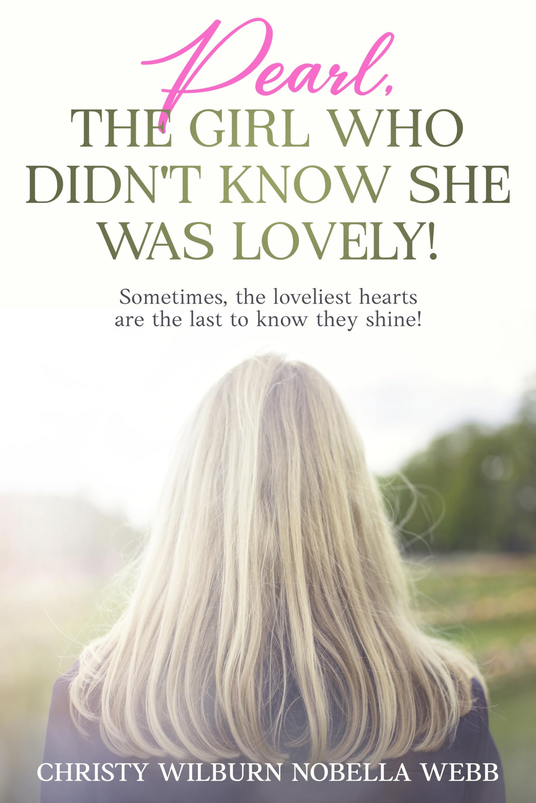 Pearl, The Girl Who Didn't Know She Was Lovely!: Sometimes, the loveliest hearts are the last to know they shine!