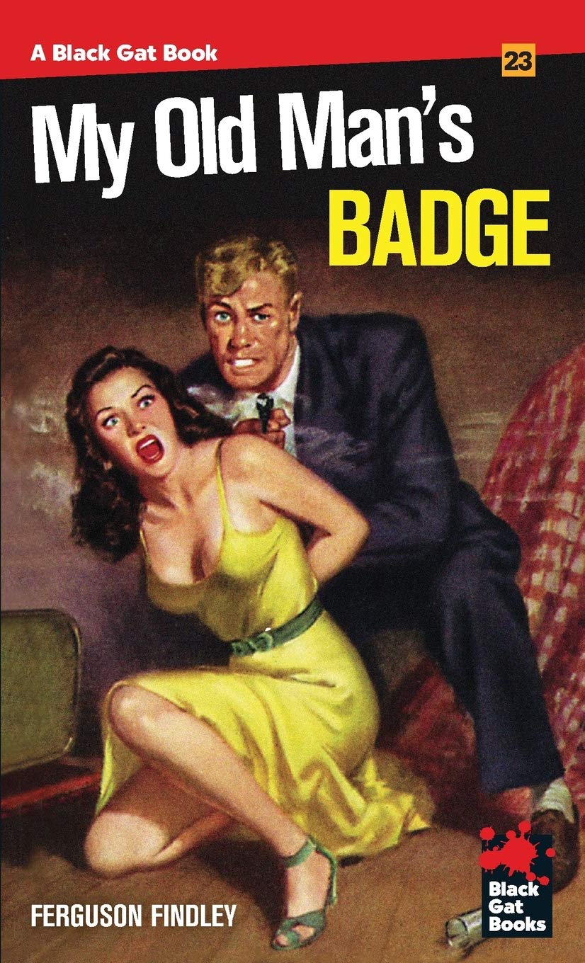 My Old Man's Badge: 23 (Black Gat Books)