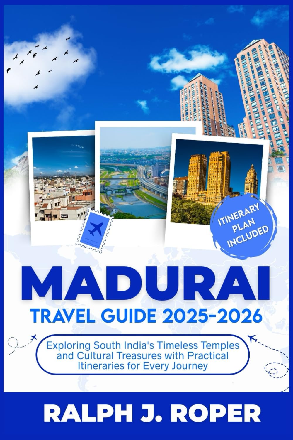 Madurai Travel Guide 2025-2026: Exploring South India's Timeless Temples and Cultural Treasures with Practical Itineraries for Every Journey