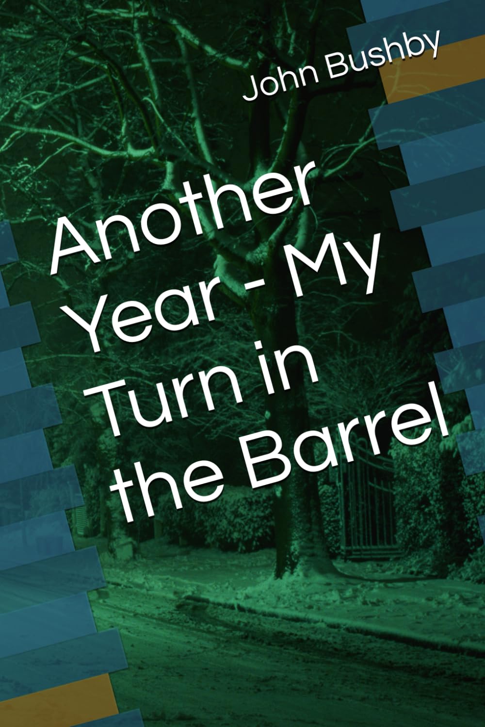 Another Year - My Turn in the Barrel