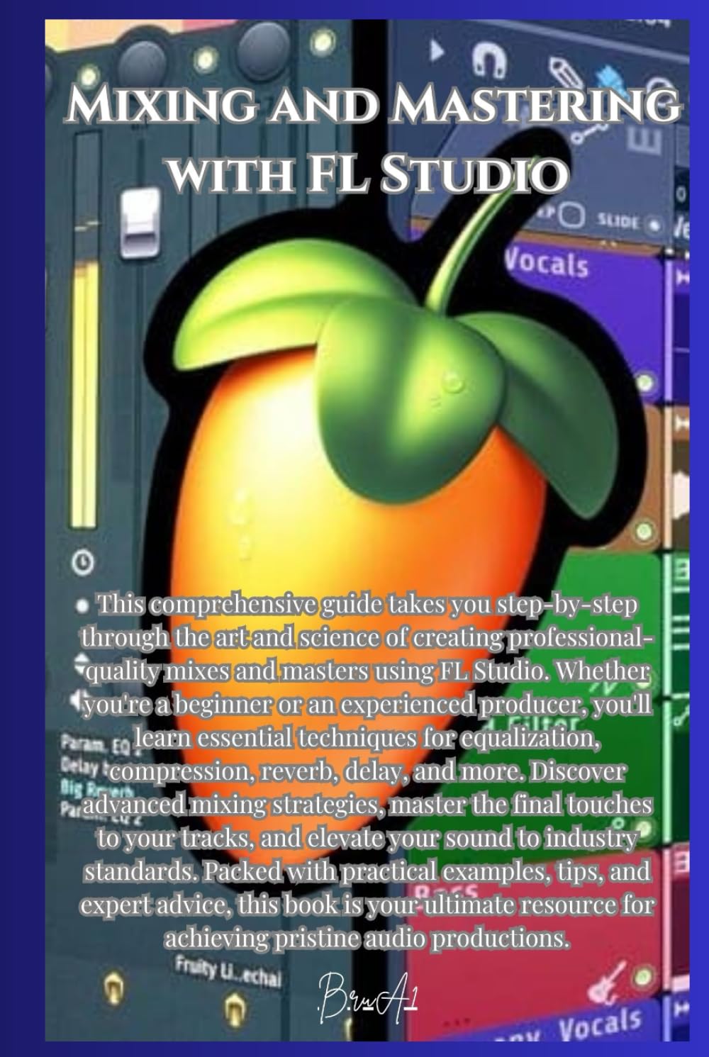 Mixing and Mastering with FL Studio