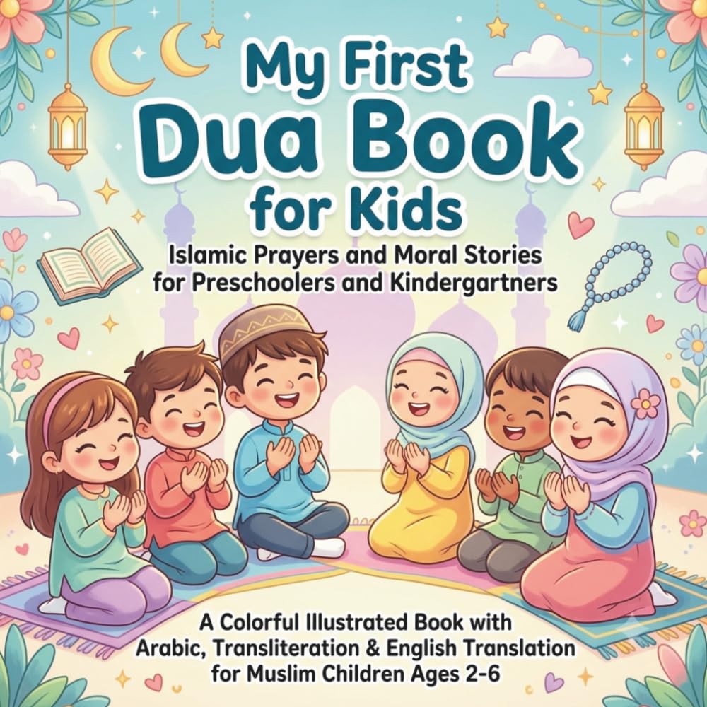 My First Daily Dua Book:: A Beginner's Guide to Daily Islamic Supplications for Children | Muslim Prayer Duas With Arabic Text, Transliteration & ... Gift for Muslim Kids For Eid & Ramadan