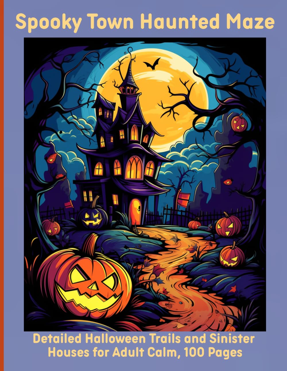 Spooky Town Haunted Maze: Detailed Halloween Trails and Sinister Houses for Adult Calm, 100 Pages