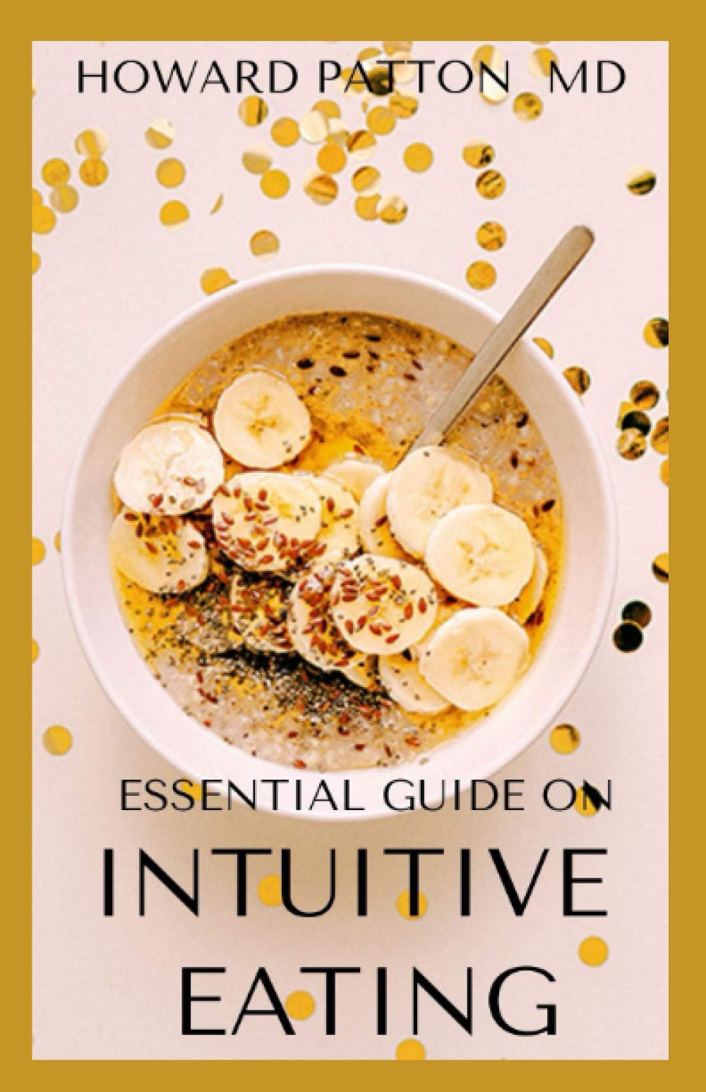 Intuitive Essentials Buy Essential Guide on Intuitive Eating: All You Need To Know About ...