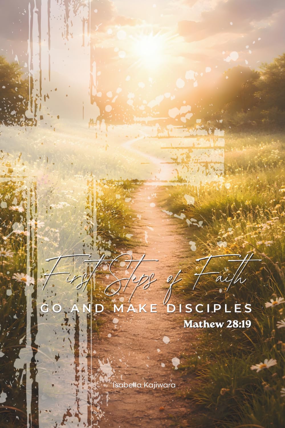 First Steps of Faith: Discipleship for New Christians