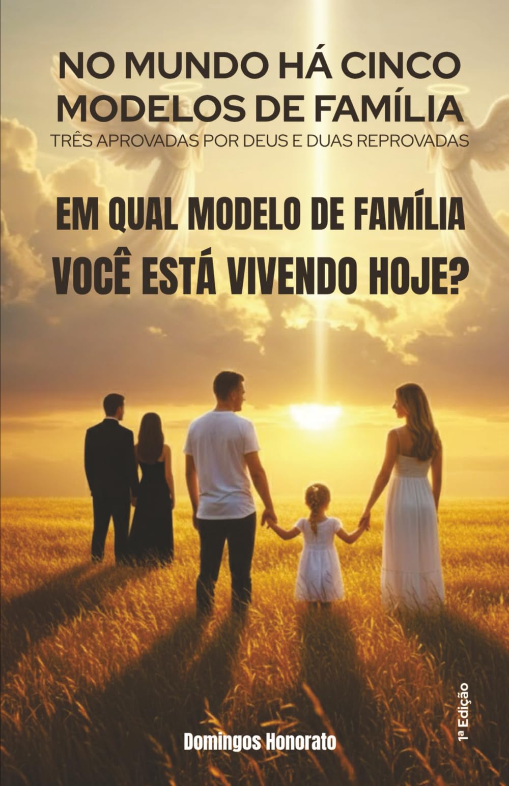 No mundo há cinco modelos de família: três aprovadas por Deus e duas reprovadas.: Em qual modelo de família você está vivendo hoje?