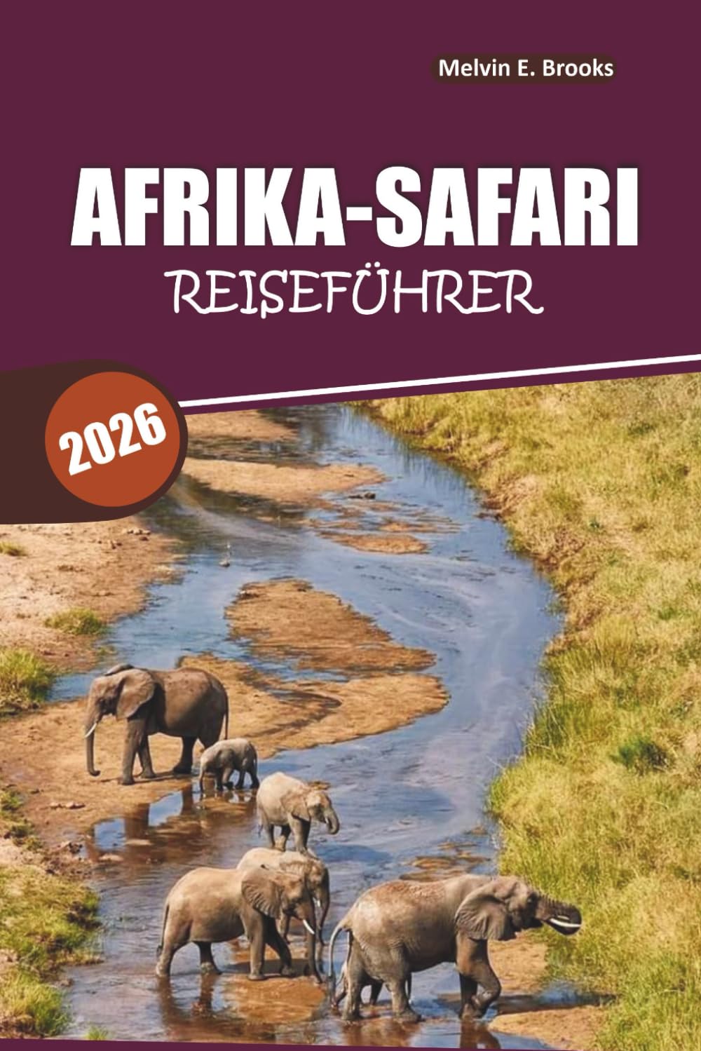 Afrika-Safari-Reiseführer 2026: Ihre ultimative Ressource für nachhaltige Begegnungen und Abenteuer mit Wildtieren