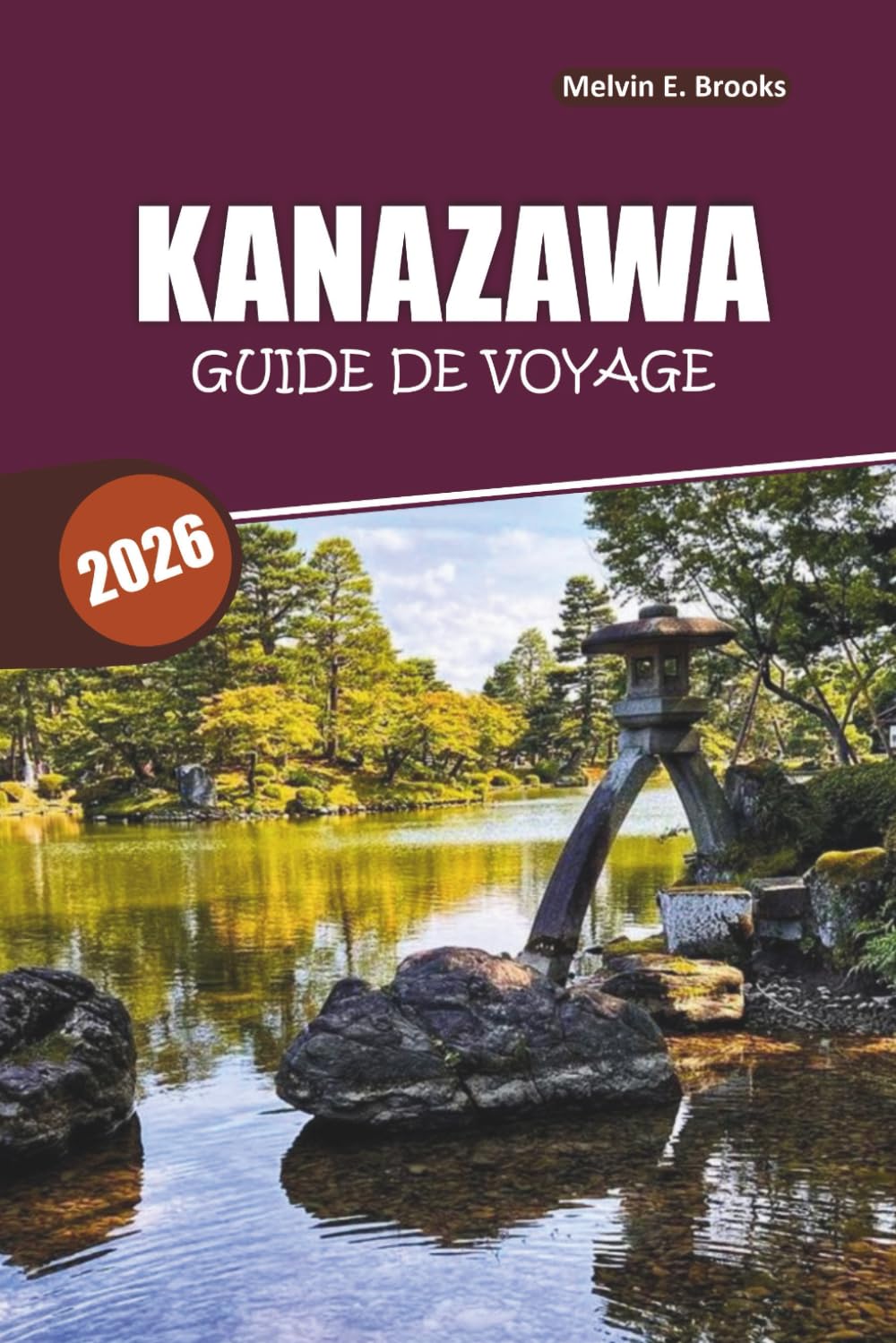 Guide de voyage de Kanazawa 2026: Découvrez des sites emblématiques, des trésors cachés, des richesses culturelles et des conseils pour le budget au Japon