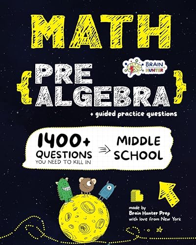 Math Practice Workbook: PRE-ALGEBRA: 1400+ Questions You Need to Kill in Middle and High School by Brain Hunter Prep | Essential Prealgebra Skills Practice Workbook