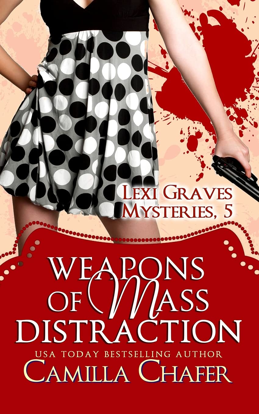 Weapons of Mass Distraction (Lexi Graves Mysteries, 5): Volume 5