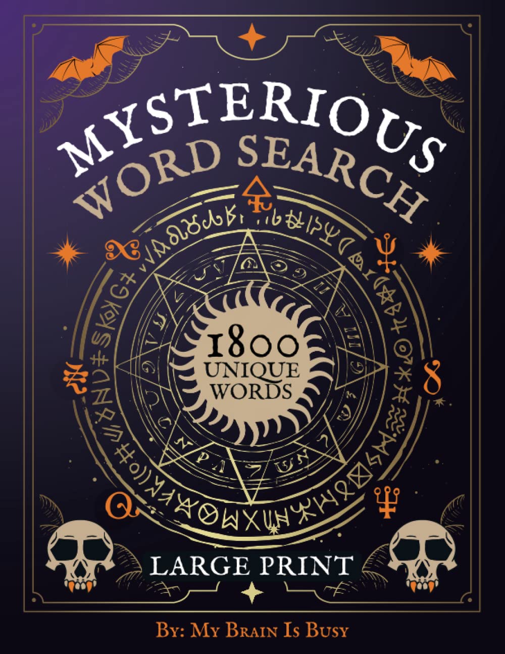 Mysterious Word Search for Adults: Large Print Puzzle Book with 1800 Unique Words about Astrological Signs, Spirits, Tarot, Occultism