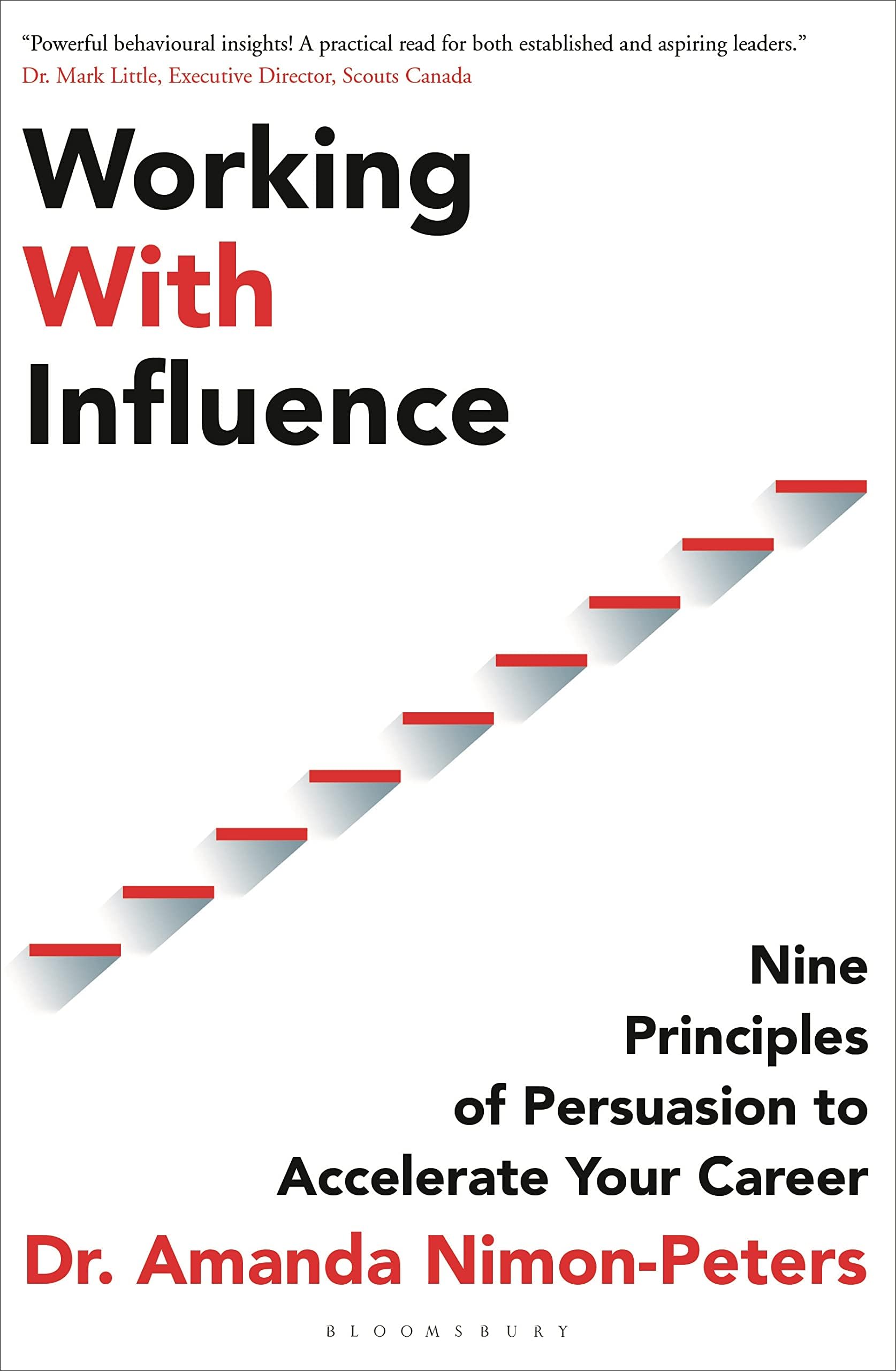 Bloomsbury Business Working with Influence - Nine Principles of Persuasion to Accelerate Your Career