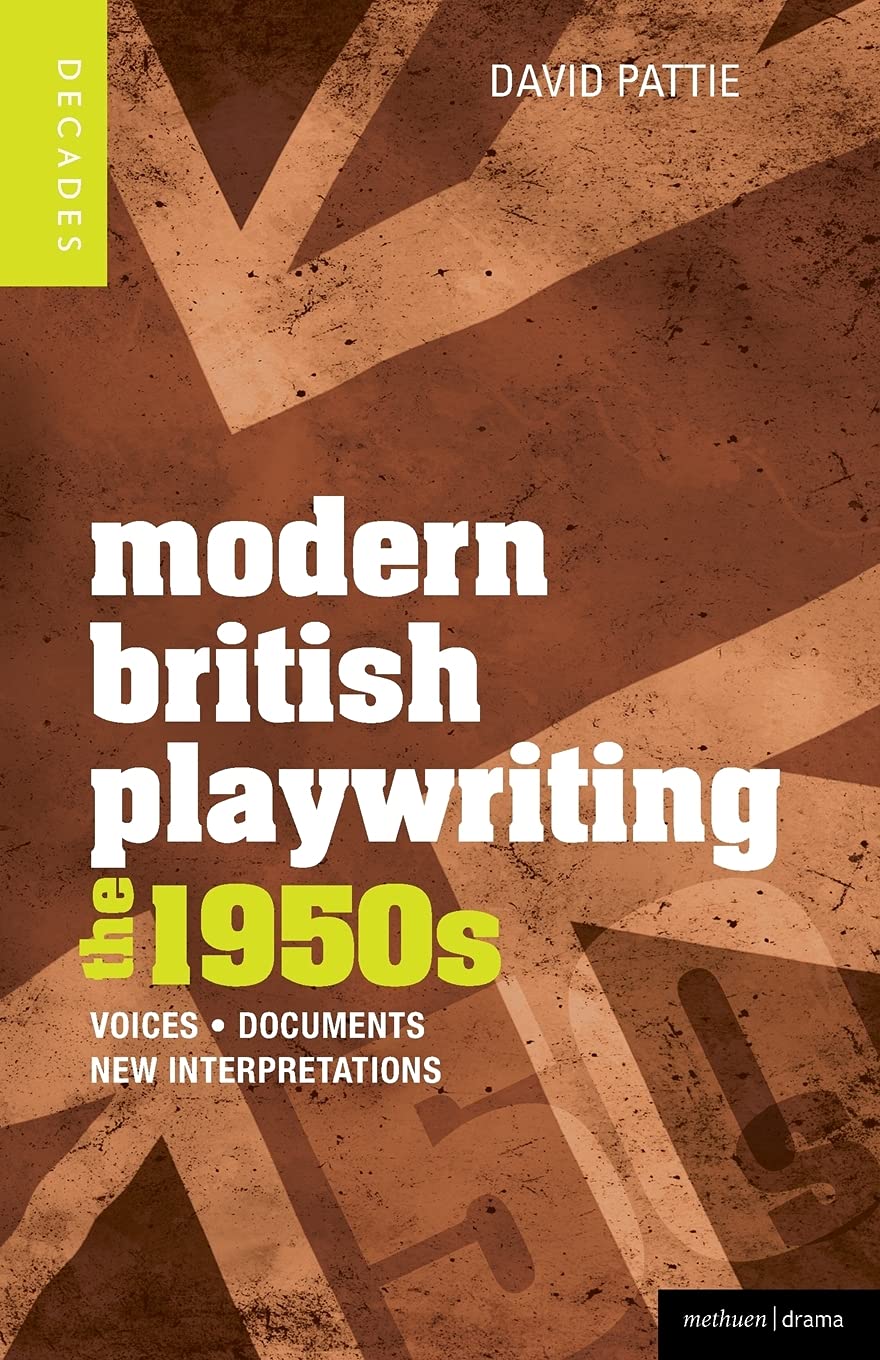 Modern British Playwriting: The 1950's: Voices, Documents, New Interpretations