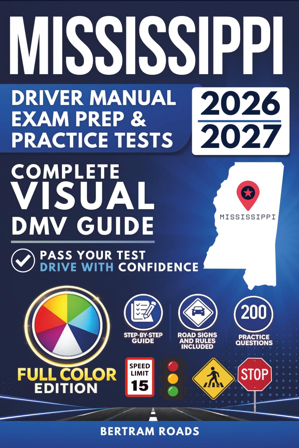 Mississippi Driver Manual & Exam Prep: Complete Visual DMV Guide with 200 Questions and Answers for Permit and License Tests (FULL COLOR)