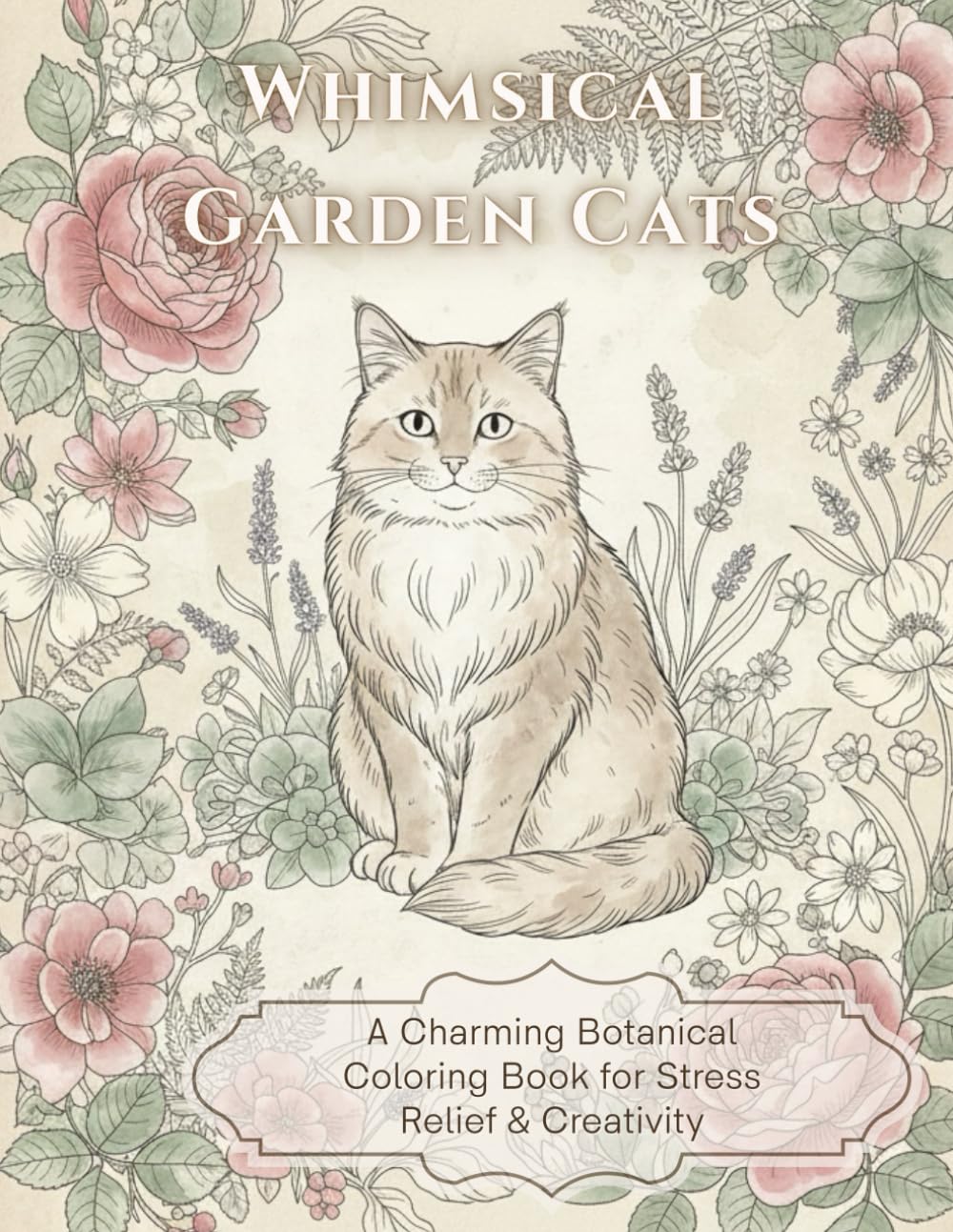 Whimsical Garden Cats: A Charming Botanical Coloring Book for Stress Relief & Creativity