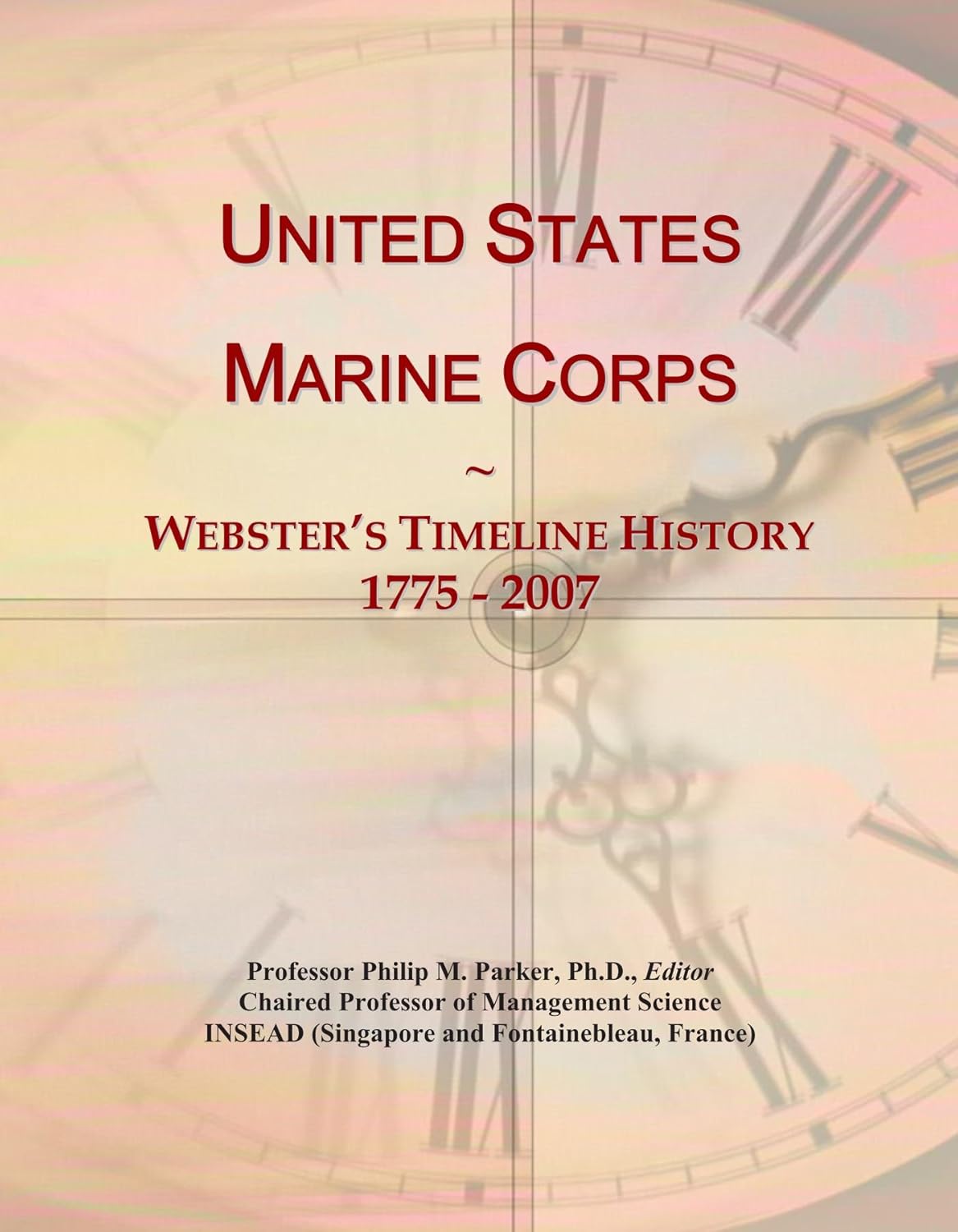 United States Marine Corps: Webster's Timeline History, 1775 - 2007 ...