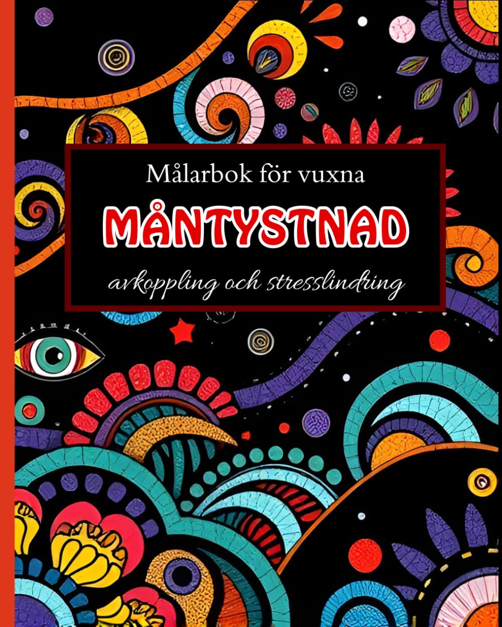 Målarbok för vuxna: Måntystnad – avkoppling och stresslindring: En mindfulness bok med lugnande mönster för avslappning och kreativ ro