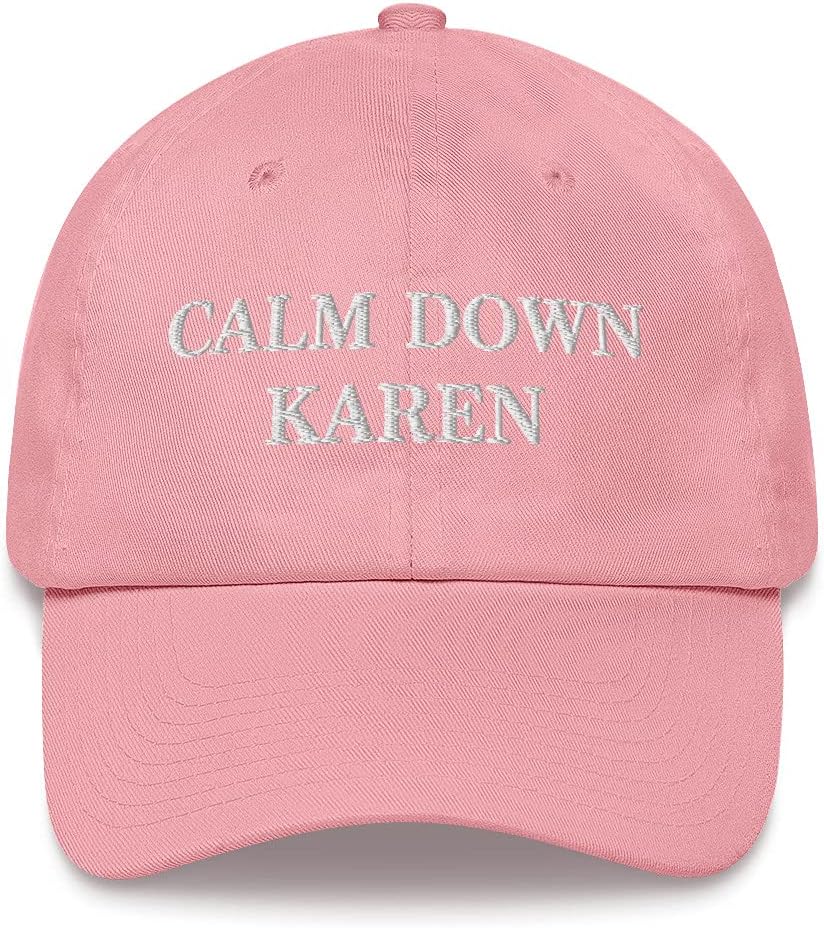 Calm Down Karen Hat (Embroidered Dad Cap)