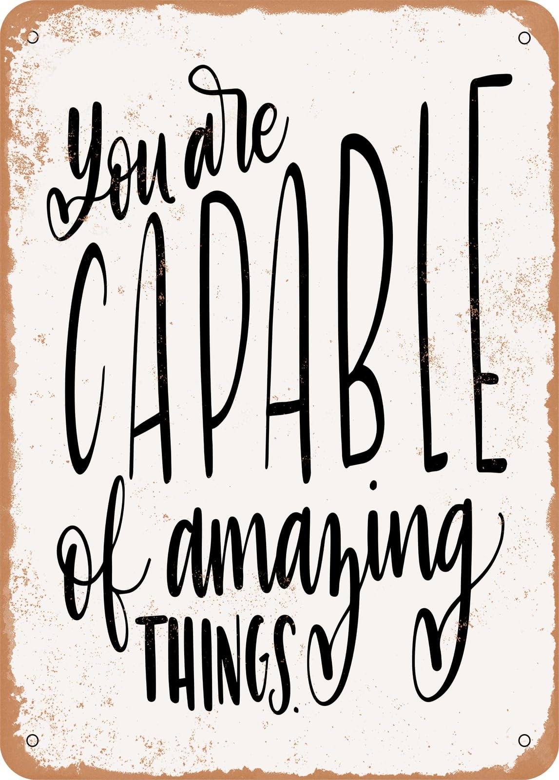 Metal Sign - You Are Capable - Vintage Rusty Look home decor