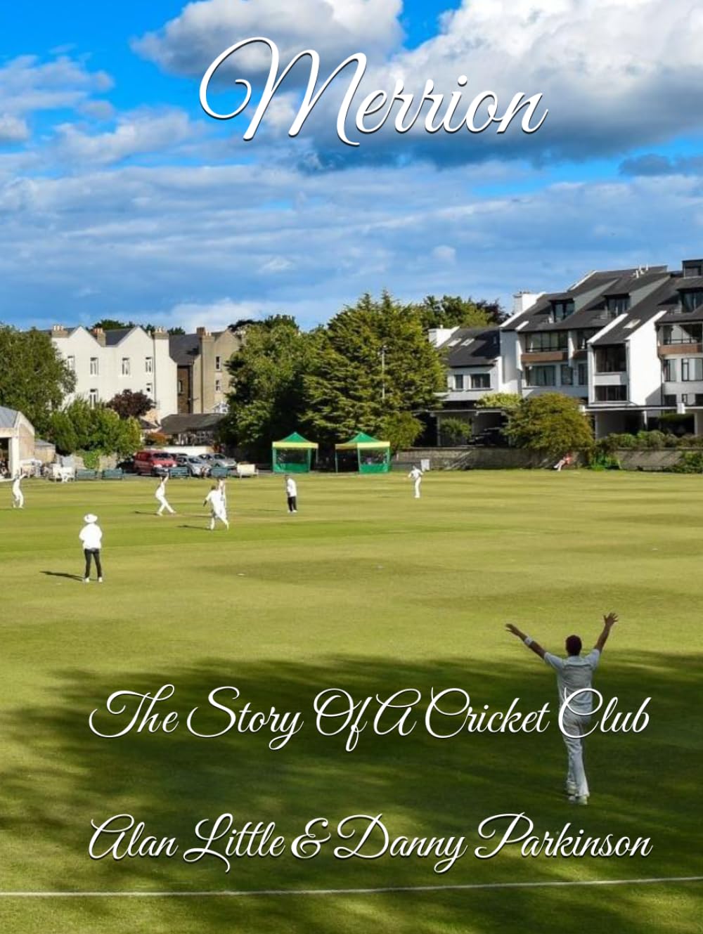 Merrion: The Story Of A Cricket Club