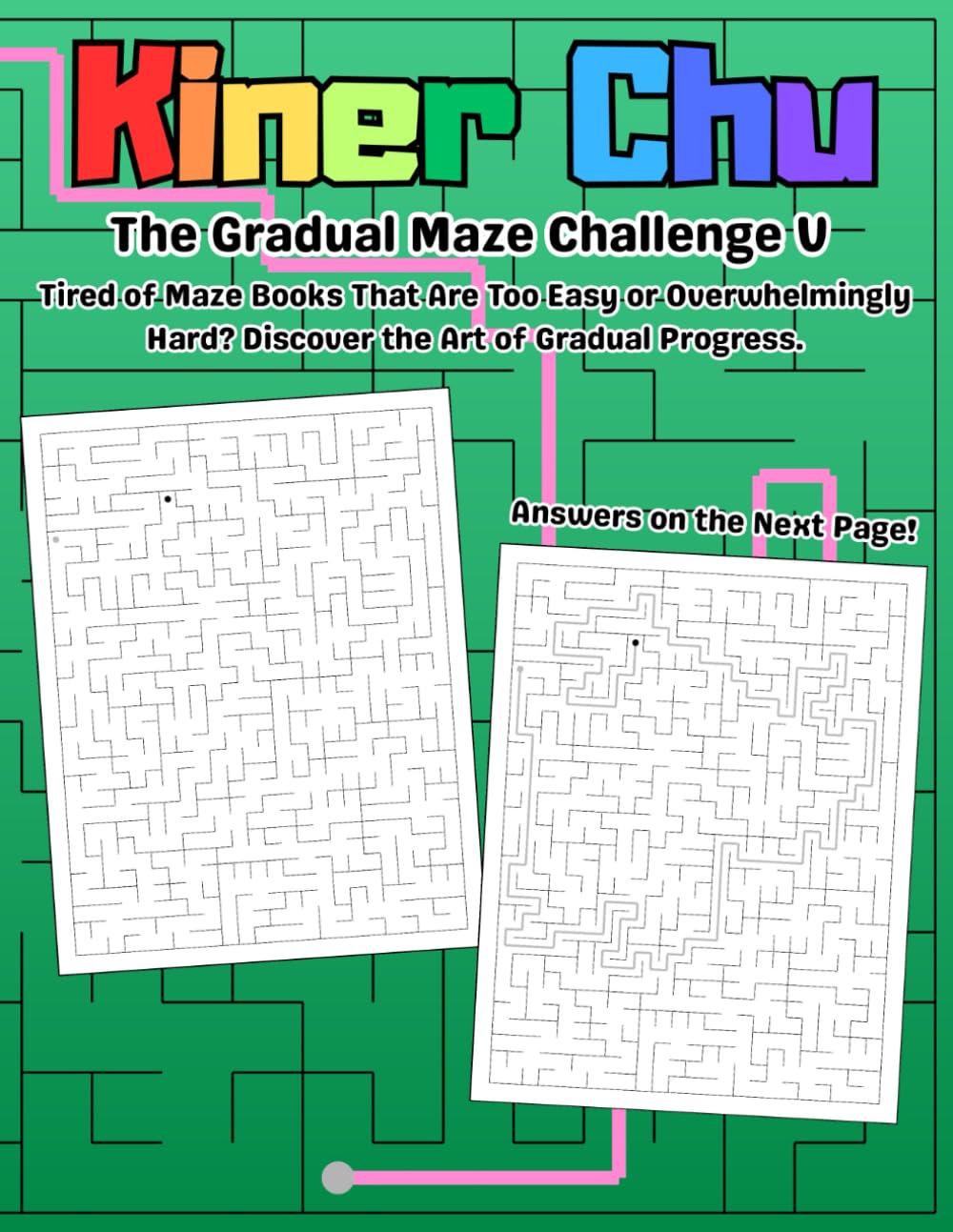 The Gradual Maze Challenge V: Master 50 Puzzles in 10 Perfectly Graduated Levels | Build Logic and Focus from Beginner to Virtuoso