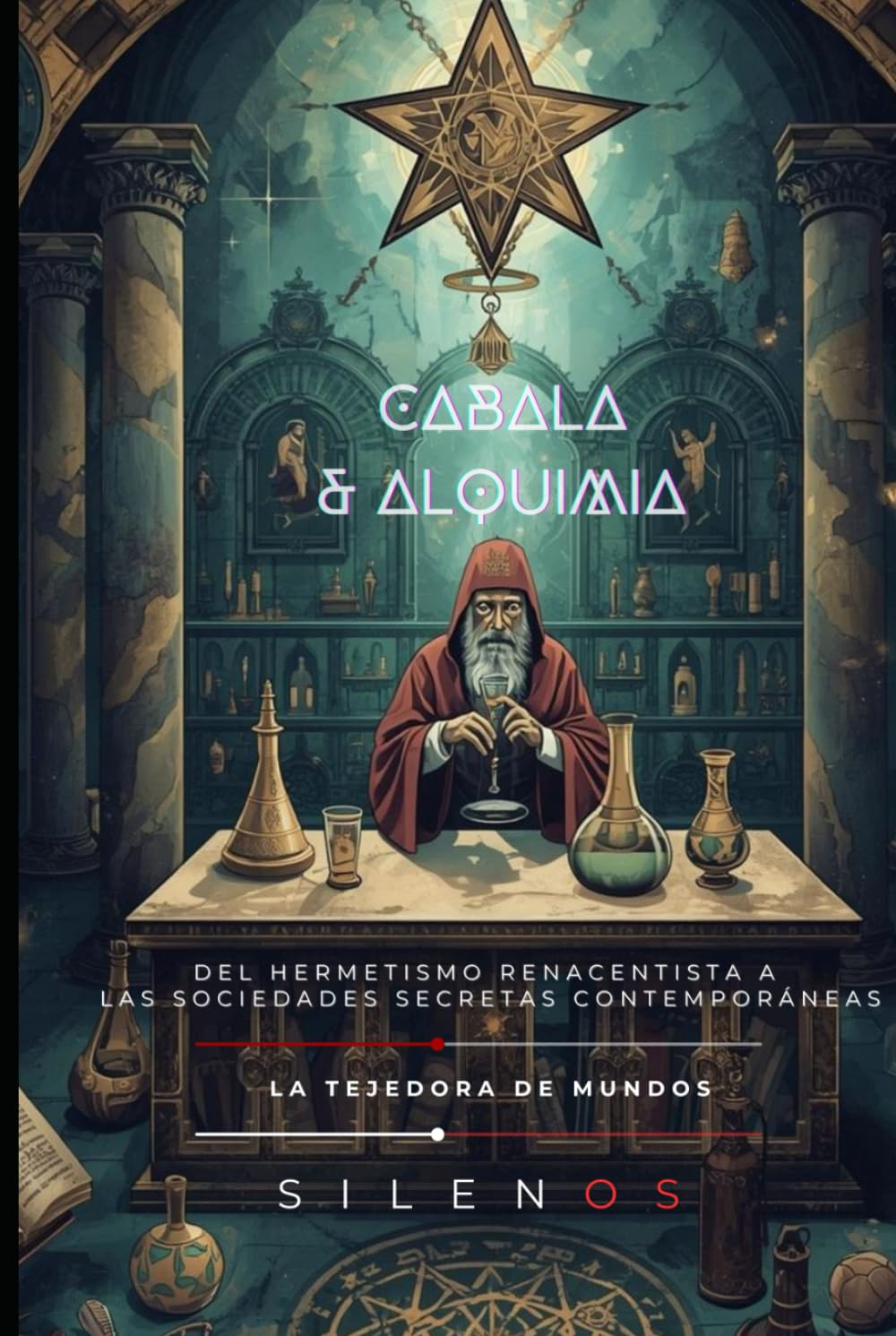 CABALA Y ALQUIMIA: Del Hermetismo Renacentista a las Sociedades Secretas Contemporáneas (Kabbalah)