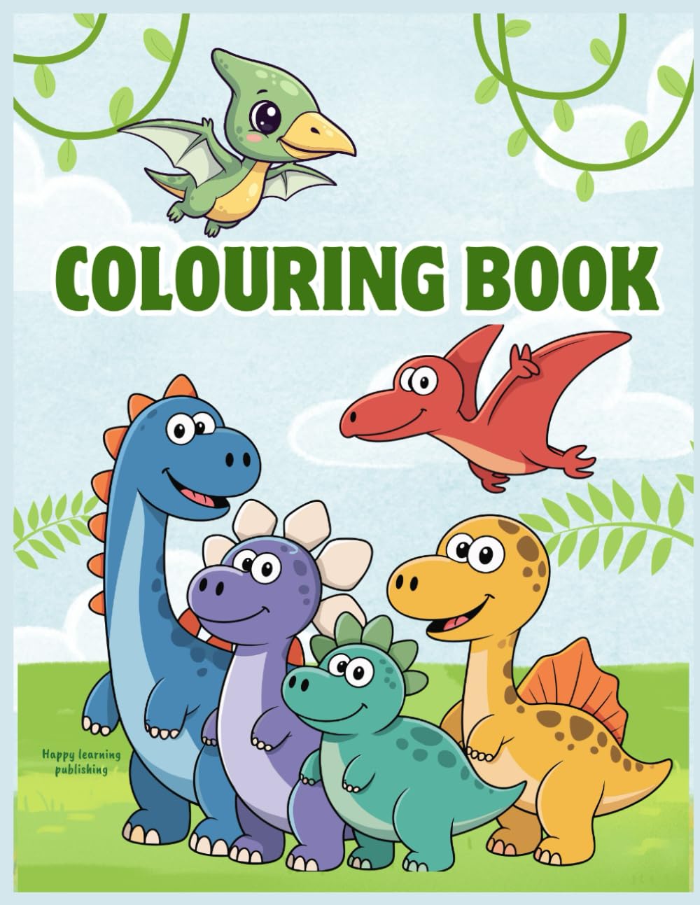 Dino Fun: A Kids’ Colouring & Learning Book”: Cute Dinosaurs, Positive Messages & Dino Names for Ages 3–6