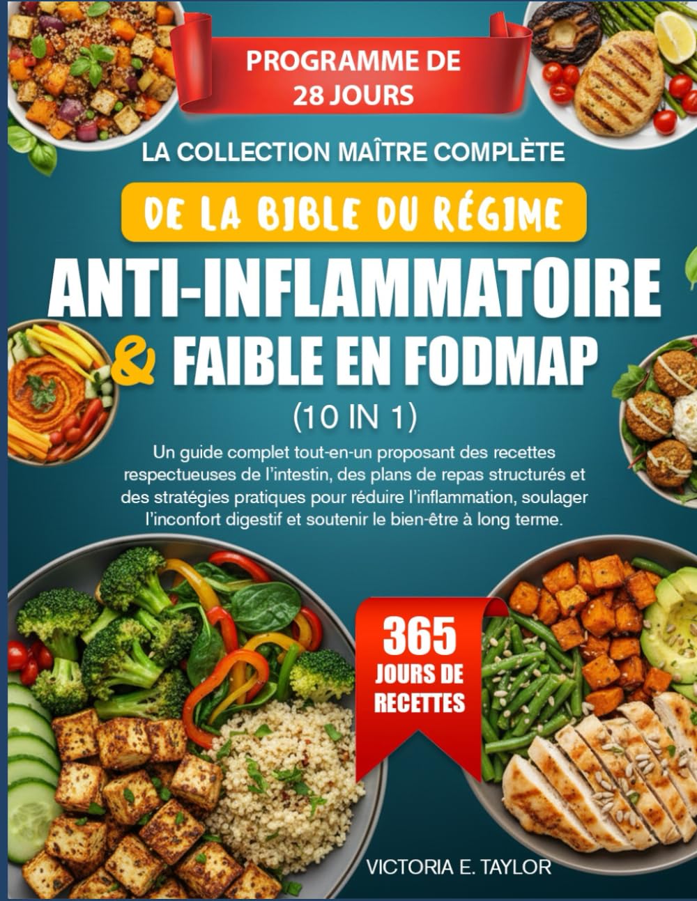 LA COLLECTION MAÎTRE COMPLÈTE DE LA BIBLE DU RÉGIME ANTI-INFLAMMATOIRE & FAIBLE EN FODMAP (10 EN 1): Un guide complet tout-en-un proposant des ... structurés et des stratégies pratiques pour