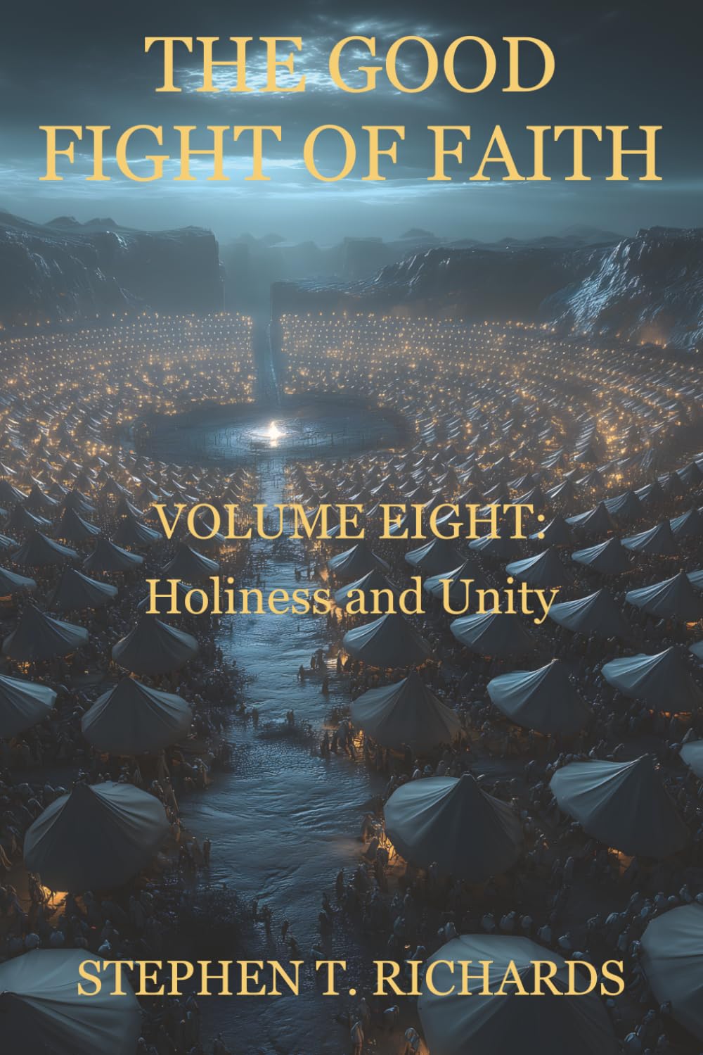 The Good Fight of Faith: Volume Eight: Holiness and Unity: 8