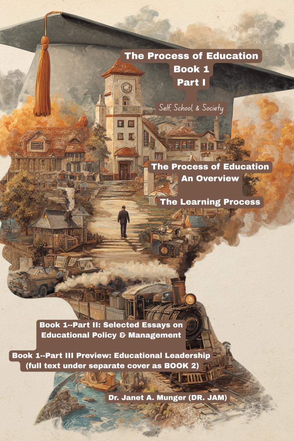 The Process of Education: Self, School, and Society 6"x9" (Educational Leadership: School Principals Make a Huge Difference in the Academic Achievement of Students)