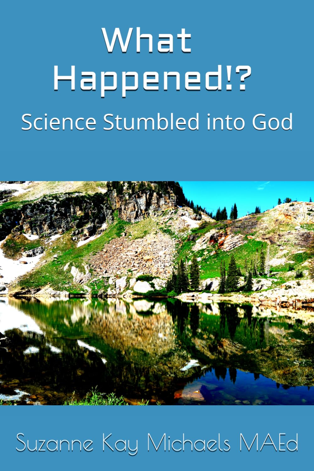 What Happened!? Science Stumbled into God