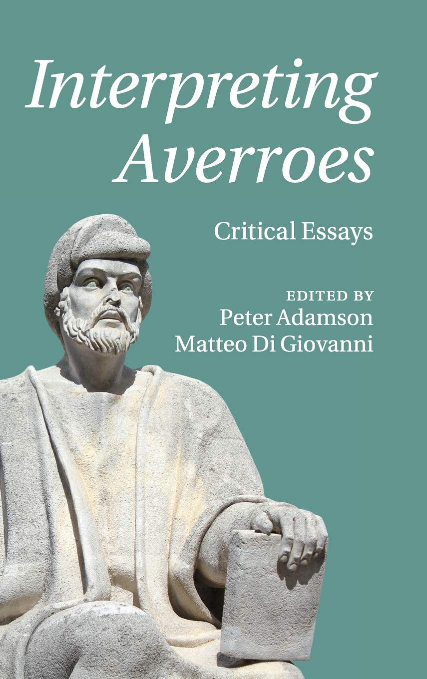Interpreting Averroes: Critical Essays-Peter Adamson, Matteo Di