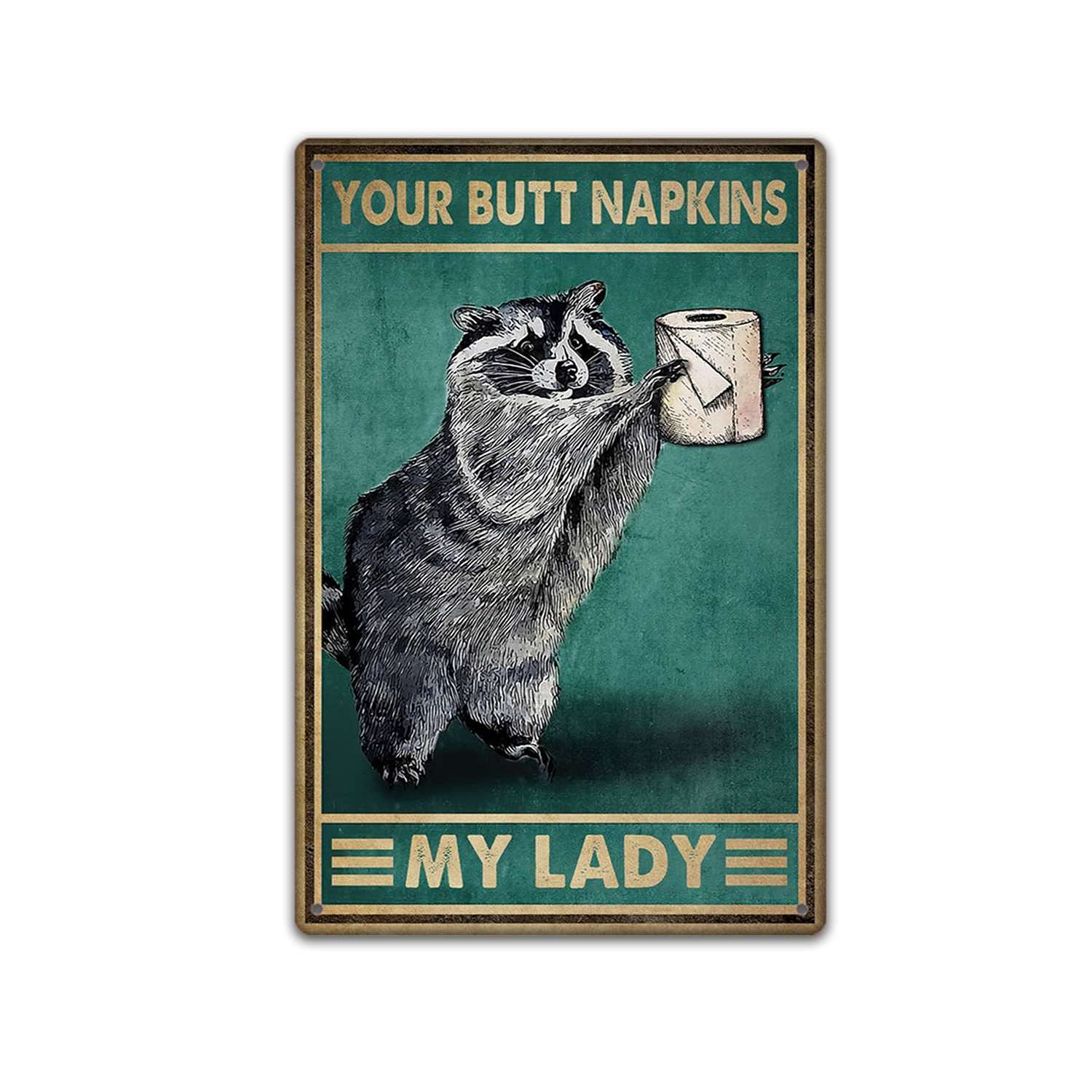 Tritxiy Modern Raccoon Lovers Poster Your Butt Napkins My Lady Poster Home Living Bathroom Restroom Toilet Decor Poster,Retro Home Decor,Tin Sign Abstract-8X12inch(20X30cm)