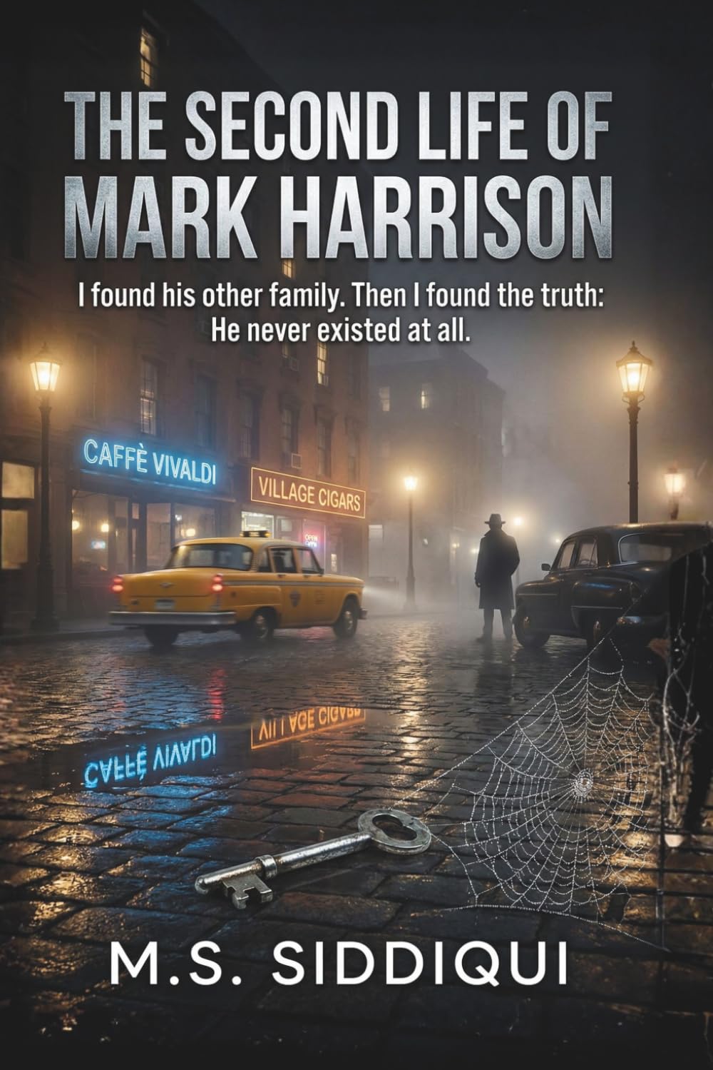 The Second Life of Mark Harrison: I found his other family. Then I found the truth: He never existed at all.